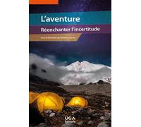 L'aventure : réenchanter l'incertitude - Florence Roche - Uga - broché - Récit