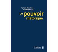 L'aventure rhétorique: Vingt-trois discours pour maîtriser l'art oratoire