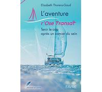 L'aventure r'Ose Transat - Tenir le cap après un cancer du sein