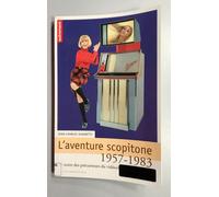 L'aventure Scopitone 1957-1983 - Histoire Des Précurseurs Du Vidéoclip