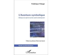 L'aventure Symbolique - Clinique Du Sujet Et Du Lien Social Contemporain