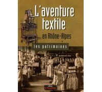 L'aventure textile en Rhône-Alpes