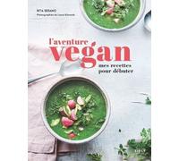 L'aventure Vegan - Mes Recettes Pour Débuter