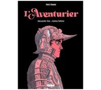 Alessandro Tota & Andrea Settimo – L'Aventurier – Bande dessinée – Cartonné – Glénat