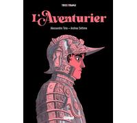Alessandro Tota & Andrea Settimo – L'Aventurier – Bande dessinée – Cartonné – Glénat