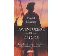 L'Aventurière de l'Etoile - Jeanne Barret, passagère clandestine de l'expédition de Bougainville - Christel Mouchard - Pocket - Poche - Roman