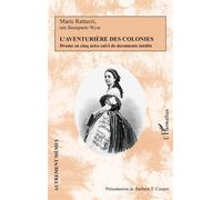 L'aventurière des colonies Drame en cinq actes suivi de documents inédits - Barbara T. Cooper - L'harmattan - broché - Théâtre