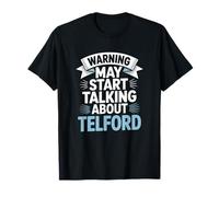 L'avertissement amusant de Telford pourrait commencer à parler de Telford T-Shirt