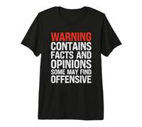 L'avertissement Contient des Faits et des Opinions Que Certains Peuvent trouver offensants T-Shirt Haut de Gamme
