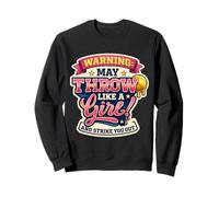 L'avertissement de Softball Peut Passer comme Une Fille et Vous Frapper Sweatshirt