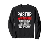 L'avertissement du Pasteur Pourrait être utilisé dans Un Sermon chrétien Blague Sweatshirt