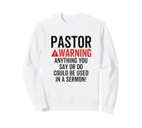 L'avertissement du Pasteur Pourrait être utilisé dans Un Sermon chrétien Blague Sweatshirt