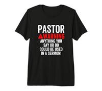 L'avertissement du Pasteur Pourrait être utilisé dans Un Sermon chrétien Blague T-Shirt Haut de Gamme