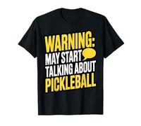 L'avertissement Peut Commencer à Parler de Pickleball T-Shirt