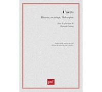 L'aveu - Histoire, Sociologie, Philosophie