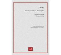 L'aveu - Histoire, Sociologie, Philosophie