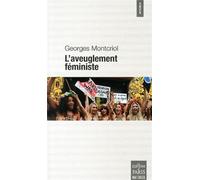 L'aveuglement féministe - Georges Montcriol - De Paris Eds Max Chaleil - broché - Etude