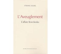 L'aveuglement: L'affaire Kravchenko