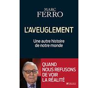 L'aveuglement: Une autre histoire de notre monde