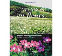 L'aveyron en fleurs: Inventaire illustré des plantes vasculaires du département de l'Aveyron