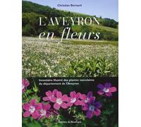 L'aveyron en fleurs: Inventaire illustré des plantes vasculaires du département de l'Aveyron