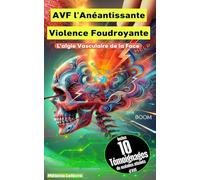 L'AVF l'Anéantissante Violence Foudroyante - L'algie Vasculaire de la Face