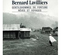 Lavilliers, Bernard - Gentilshommes de Fortune, Rêves et Voyages