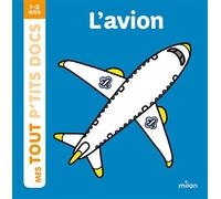 L'avion - Charlotte Ameling - Milan Eds - cartonné - Album éveil dès la naissance