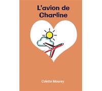 L'avion de Charline - Colette Mourey - Bookelis - broché - roman jeunesse