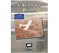 L'avion du blanc (3e édition) - Jean-Claude Brouillet - Le Voyageur - broché - Récit