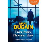 L'Avion, Poutine, l'Amérique... et moi Livre audio 1 CD MP3 - Marc Dugain - Audiolib - Texte lu (CD) - Textes lus CD