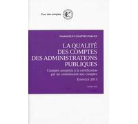 L'avis Sur La Qualité Des Comptes Des Administrations Publiques - Comptes Assujettis À La Certification Par Un Commissaire Aux Comptes, Exercice 2013