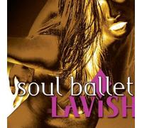 Lavish by Soul Ballet [Audio CD] NEUF