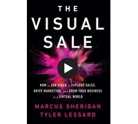 Lavisuelle : Comment utiliser la vidéo pour faire exploser les ventes, stimuler le marketing et développer votre entreprise dans un monde virtuel