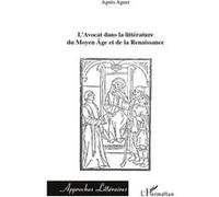 Agnès Aguer – L'Avocat dans la littérature du Moyen Âge et de la Renaissance – Essai – Broché