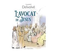 L'avocat de Jésus Roman - Laurent Delvolvé - Tequi - broché - Roman
