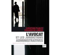 L'avocat et les juridictions administratives - Christian Pujalte - Puf - broché - Etude