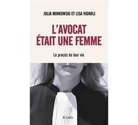 L'avocat était une femme Julia Minkowski (Auteur), Lisa Vignoli (Auteur)