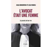 L'avocat était une femme: Le procès de leur vie