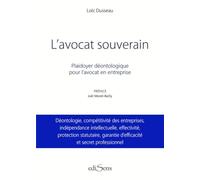 L'avocat souverain: Plaidoyer déontologique pour l'avocat en entreprise