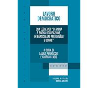 Lavoro democratico. Una legge per «La piena e buona occupazione, in particolare per giovani e donne»
