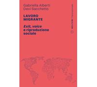 Lavoro migrante. Exit, voice e riproduzione sociale