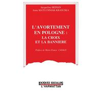 L'avortement en Pologne: la croix et la bannière - Jacqueline Heinen - L'harmattan - broché - Livre