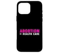 L'avortement équivaut à Une féministe en Soins de santé Coque pour iPhone 16 Pro Max