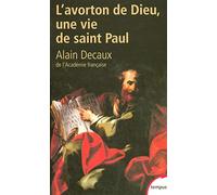L'avorton de Dieu. Une vie de Saint Paul - Alain Decaux - Perrin - Poche - Essai