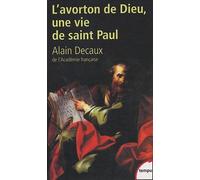 L'avorton de Dieu: Une vie de saint Paul