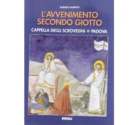 L'avvenimento secondo Giotto. Cappella degli Scrovegni. Padova