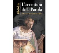 L'avventura della Parola. Volti e voci del profetismo biblico