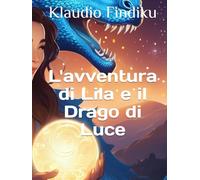 L'avventura di Lila e il Drago di Luce