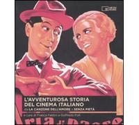 L'avventurosa storia del cinema italiano. Da «La canzone dell'amore» a «Senza pietà» (Vol. 1)